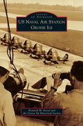 US Naval Air Station Grosse Ile - Hardcover
