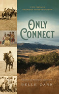 Only Connect Ute Indians/Elkhead Homesteaders: Creating and Sustaining Community - Hardcover