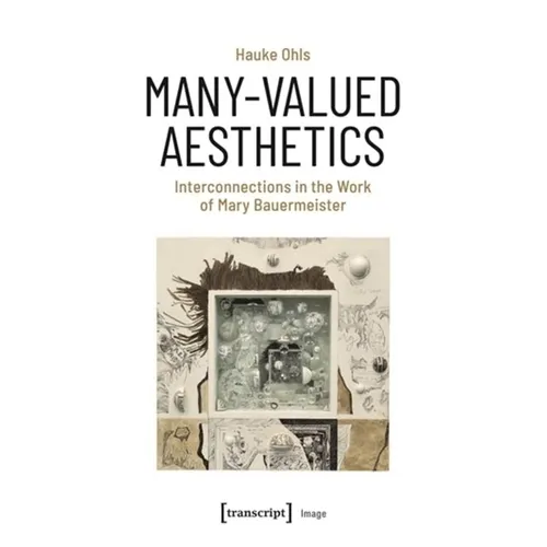 Many-Valued Aesthetics: Interconnections in the Work of Mary Bauermeister - Paperback