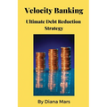 Velocity Banking Ultimate Debt Reduction Strategy - Paperback