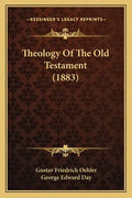 Theology Of The Old Testament (1883) - Paperback
