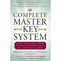 The Complete Master Key System: Using the Classic Work to Discover Prosperity, Joy, and Fulfillment - Paperback