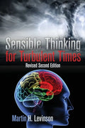 Sensible Thinking for Turbulent Times: Revised Second Edition - Paperback