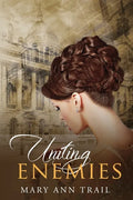 Uniting Enemies: A Historical Novel of 1801 - Paperback