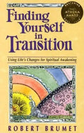Finding Yourself in Transition: Using Life's Changes for Spiritual Awakening - Paperback