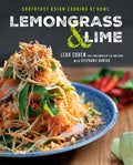 Lemongrass and Lime: Southeast Asian Cooking at Home: A Cookbook - Hardcover