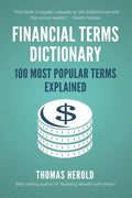 Financial Terms Dictionary - 100 Most Popular Terms Explained - Paperback