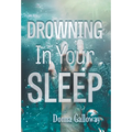 Drowning In Your Sleep - Hardcover
