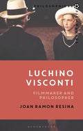 Luchino Visconti: Filmmaker and Philosopher - Hardcover