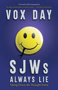 SJWs Always Lie: Taking Down the Thought Police - Paperback