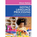 Gestalt Language Processing: Supporting Autistic and Neurodivergent Children with Natural Language Acquisition - Paperback