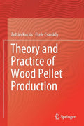 Theory and Practice of Wood Pellet Production - Paperback