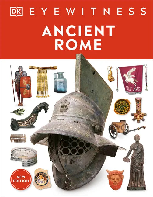 Eyewitness Ancient Rome: Discover One of History's Greatest Civilizations - Hardcover
