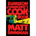 The Dungeon Anarchist's Cookbook - Hardcover
