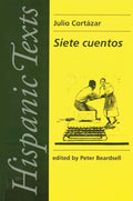 Siete Cuentos: By Julio Cortázar - Paperback