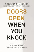 Doors Open When You Knock: A Realtor's Handbook for Boundless Opportunity and Freedom - Hardcover