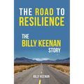 The Road To Resilience: The Billy Keenan Story - Paperback