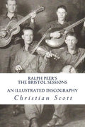 Ralph Peer's The Bristol Sessions An Illustrated Discography - Paperback