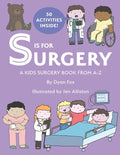 S is for Surgery: A Kids Surgery Book from A - Z - Paperback