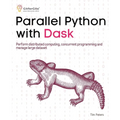 Parallel Python with Dask: Perform distributed computing, concurrent programming and manage large dataset - Paperback