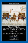Warfare, State and Society in the Byzantine World 565-1204 - Paperback