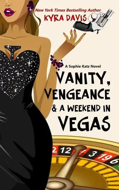 Vanity, Vengeance And A Weekend In Vegas: A Sophie Katz Mystery - Paperback
