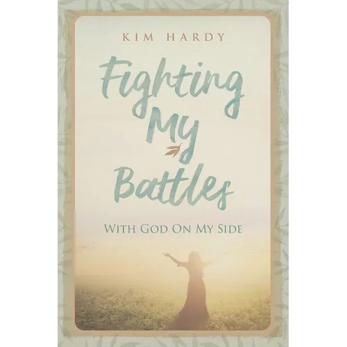 Fighting My Battles with God on My Side - Paperback