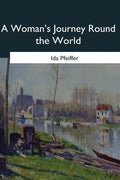 A Woman's Journey Round the World - Paperback