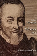 The Works of That Judicious and Learned Divine Mr. Richard Hooker, Volume 1 - Paperback