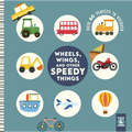 Wheels, Wings, and Other Speedy Things: Over 60 Vehicles to Discover - Board Book