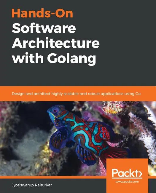 Hands-On Software Architecture with Golang - Paperback