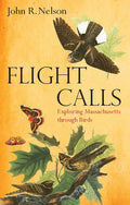 Flight Calls: Exploring Massachusetts Through Birds - Paperback