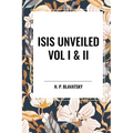 Isis Unveiled Vol I & II - Paperback