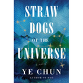 Straw Dogs of the Universe - Hardcover