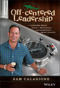Off-Centered Leadership: The Dogfish Head Guide to Motivation, Collaboration and Smart Growth - Hardcover