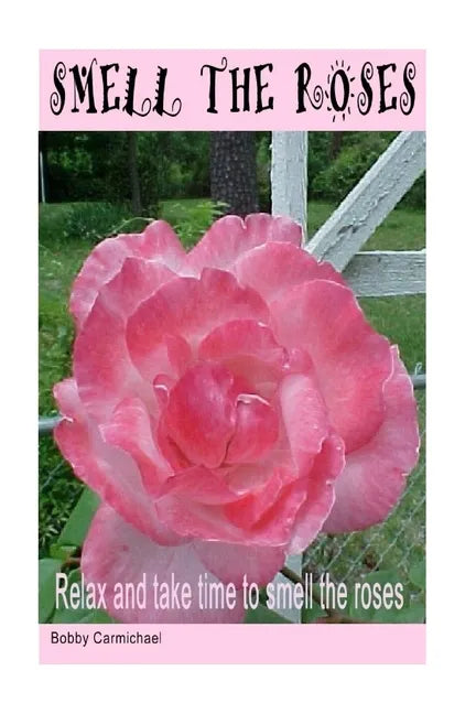 Smell The Roses - Paperback