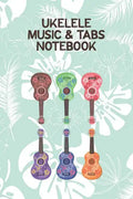 Ukelele Music & Tabs Notebook: Designed For Composition, Songwriting and Performance of Uke Players - Paperback
