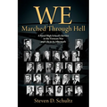 We Marched Through Hell: A Rural High School's Service in the Vietnam War and Life in its Aftermath - Paperback