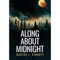 Along About Midnight - Hardcover