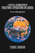 A Critical Examination of Firestone's Operations in Liberia: A case study approach - Paperback