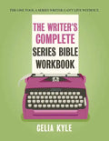 The Writer's Complete Series Bible Workbook: The one tool a series writer can't live without. - Paperback