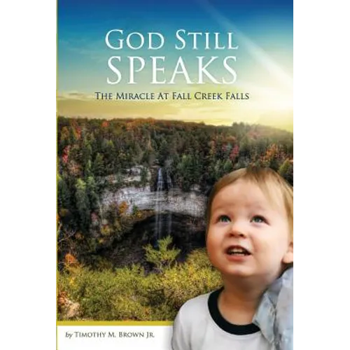 God Still Speaks: The Miracle at Fall Creek Falls - Hardcover