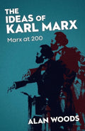 The Ideas of Karl Marx: Marx at 200 - Paperback