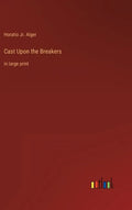 Cast Upon the Breakers: in large print - Hardcover