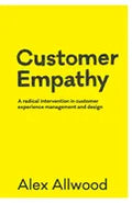 Customer Empathy: A radical intervention in customer experience management and design - Paperback