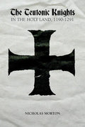The Teutonic Knights in the Holy Land, 1190-1291 - Paperback