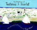 The Adventures of Tashmoo and Scarlet - Hardcover