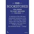 150 Bookstores You Need to Visit Before You Die - Hardcover