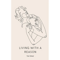Living With a Reason - Paperback