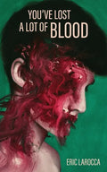 You've Lost a Lot of Blood - Paperback